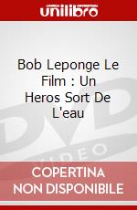 Bob Leponge Le Film : Un Heros Sort De L'eau dvd