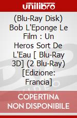(Blu-Ray Disk) Bob L'Eponge Le Film : Un Heros Sort De L'Eau [ Blu-Ray 3D] (2 Blu-Ray) [Edizione: Francia] brd