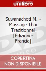 Suwanachoti M. - Massage Thai Traditionnel [Edizione: Francia] dvd