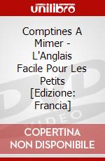 Comptines A Mimer - L'Anglais Facile Pour Les Petits [Edizione: Francia] dvd