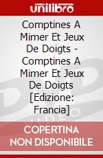 Comptines A Mimer Et Jeux De Doigts - Comptines A Mimer Et Jeux De Doigts [Edizione: Francia] dvd