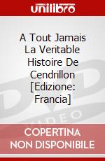 A Tout Jamais La Veritable Histoire De Cendrillon [Edizione: Francia] dvd
