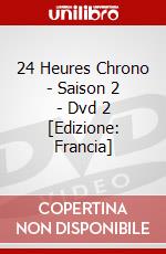 24 Heures Chrono - Saison 2 - Dvd 2 [Edizione: Francia] dvd