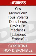 Ces Merveilleux Fous Volants Dans Leurs Droles De Machines [Edizione: Francia] dvd