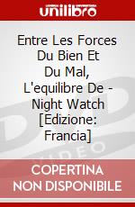Entre Les Forces Du Bien Et Du Mal, L'equilibre De - Night Watch [Edizione: Francia] dvd