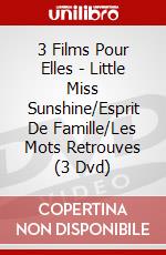 3 Films Pour Elles - Little Miss Sunshine/Esprit De Famille/Les Mots Retrouves (3 Dvd) dvd