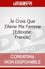 Je Crois Que J'Aime Ma Femme [Edizione: Francia] dvd