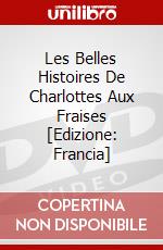 Les Belles Histoires De Charlottes Aux Fraises [Edizione: Francia] dvd