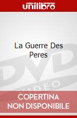 La Guerre Des Peres dvd