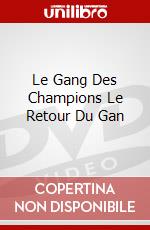 Le Gang Des Champions Le Retour Du Gan dvd