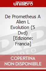 De Prometheus A Alien L Evolution (5 Dvd) [Edizione: Francia] dvd