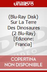 (Blu-Ray Disk) Sur La Terre Des Dinosaures (2 Blu-Ray) [Edizione: Francia] brd