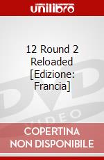 12 Round 2 Reloaded [Edizione: Francia] dvd