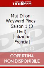 Mat Dillon - Wayward Pines - Saison 1 (3 Dvd) [Edizione: Francia] dvd