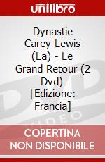 Dynastie Carey-Lewis (La) - Le Grand Retour (2 Dvd) [Edizione: Francia] dvd