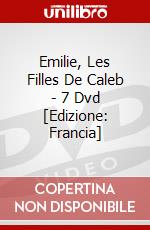 Emilie, Les Filles De Caleb - 7 Dvd [Edizione: Francia] film in dvd