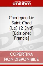 Chirurgien De Saint-Chad (Le) (2 Dvd) [Edizione: Francia] film in dvd