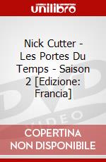 Nick Cutter - Les Portes Du Temps - Saison 2 [Edizione: Francia] dvd