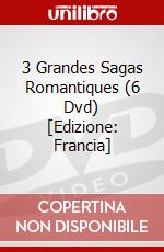 3 Grandes Sagas Romantiques (6 Dvd) [Edizione: Francia] film in dvd