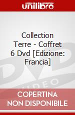 Collection Terre - Coffret 6 Dvd [Edizione: Francia] film in dvd