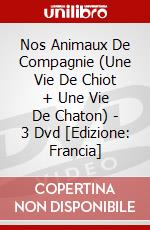 Nos Animaux De Compagnie (Une Vie De Chiot + Une Vie De Chaton) - 3 Dvd [Edizione: Francia] dvd