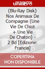 (Blu-Ray Disk) Nos Animaux De Compagnie (Une Vie De Chiot + Une Vie De Chaton) - 2 Bd [Edizione: Francia] brd