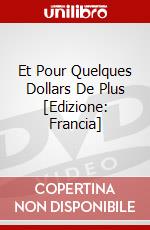 Et Pour Quelques Dollars De Plus [Edizione: Francia] dvd