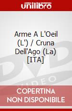 Arme A L'Oeil (L') / Cruna Dell'Ago (La) [ITA] dvd
