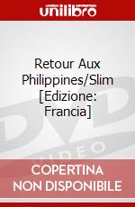 Retour Aux Philippines/Slim [Edizione: Francia] dvd