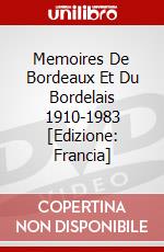 Memoires De Bordeaux Et Du Bordelais 1910-1983 [Edizione: Francia] film in dvd