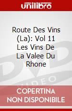 Route Des Vins (La): Vol 11 Les Vins De La Valee Du Rhone dvd