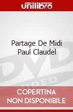 Partage De Midi Paul Claudel dvd
