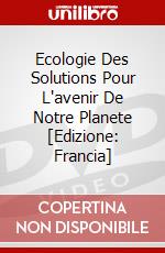 Ecologie Des Solutions Pour L'avenir De Notre Planete [Edizione: Francia] dvd
