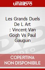 Les Grands Duels De L Art : Vincent Van Gogh Vs Paul Gauguin dvd