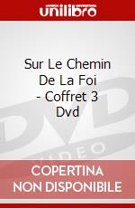 Sur Le Chemin De La Foi - Coffret 3 Dvd dvd
