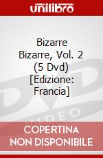 Bizarre Bizarre, Vol. 2 (5 Dvd) [Edizione: Francia] dvd