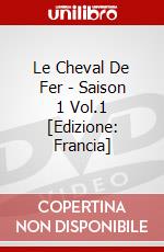 Le Cheval De Fer - Saison 1 Vol.1 [Edizione: Francia] dvd