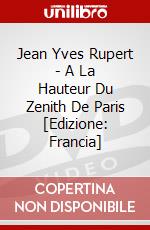 Jean Yves Rupert - A La Hauteur Du Zenith De Paris [Edizione: Francia] dvd