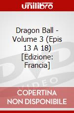 Dragon Ball - Volume 3 (Epis 13 A 18) [Edizione: Francia] dvd