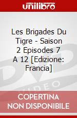 Les Brigades Du Tigre - Saison 2 Episodes 7 A 12 [Edizione: Francia] dvd