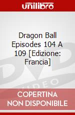 Dragon Ball Episodes 104 A 109 [Edizione: Francia] dvd