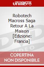 Robotech Macross Saga Retour A La Maison [Edizione: Francia] dvd