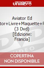 Aviator Ed Collector+Livre+Maquette+Photos (3 Dvd) [Edizione: Francia] dvd