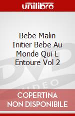 Bebe Malin Initier Bebe Au Monde Qui L Entoure Vol 2 dvd