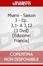 Miami - Saison 3 - Ep. 3,1- A 3,12 (3 Dvd) [Edizione: Francia] dvd