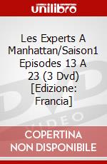 Les Experts A Manhattan/Saison1 Episodes 13 A 23 (3 Dvd) [Edizione: Francia] dvd