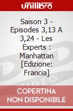 Saison 3 - Episodes 3,13 A 3,24 - Les Experts : Manhattan [Edizione: Francia] dvd