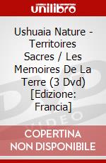 Ushuaia Nature - Territoires Sacres / Les Memoires De La Terre (3 Dvd) [Edizione: Francia] dvd
