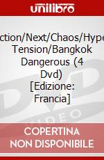 Action/Next/Chaos/Hyper Tension/Bangkok Dangerous (4 Dvd) [Edizione: Francia] dvd