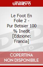 Le Foot En Folie 2 - Pur Betisier 100 % Inedit [Edizione: Francia] dvd